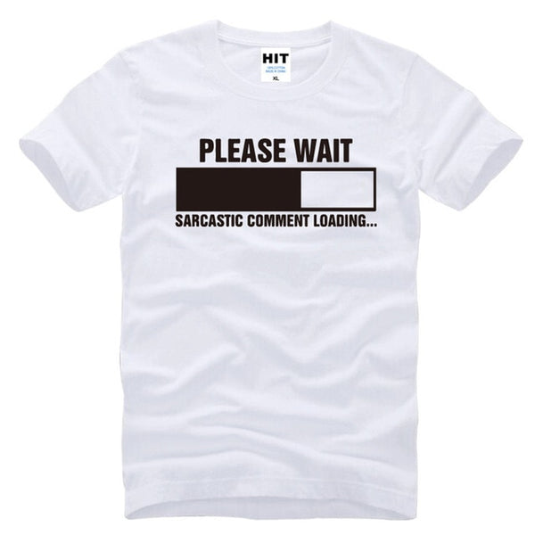 Sarcastic Comment Loading T-Shirt