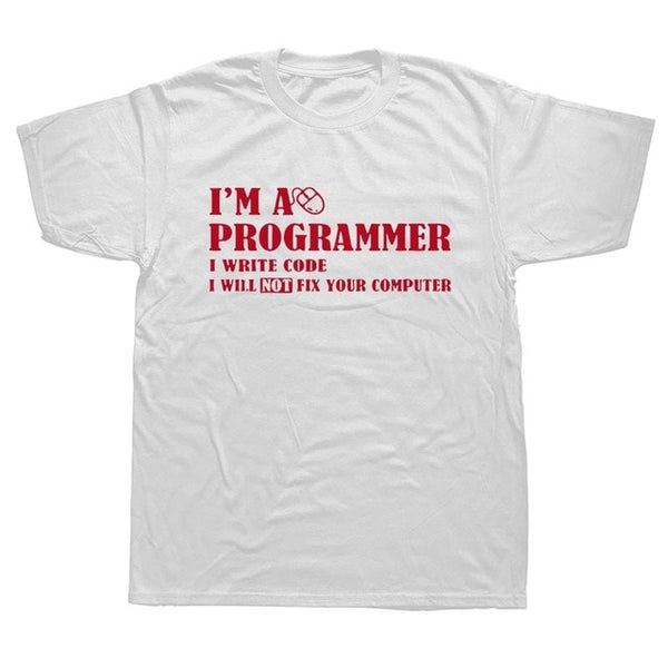 I'm A Programmer I Will NOT Fix Your Computer T-Shirt