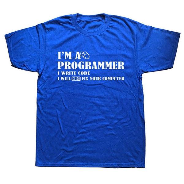 I'm A Programmer I Will NOT Fix Your Computer T-Shirt