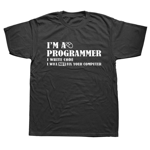 I'm A Programmer I Will NOT Fix Your Computer T-Shirt